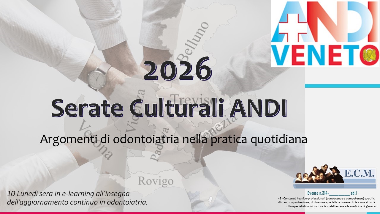 Serate Culturali ANDI VENETO Anno 2026 - Argomenti di Odontoiatria nella Pratica Quotidiana